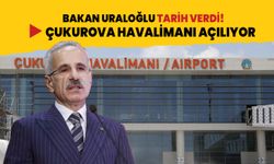 Bakan Uraloğlu tarih verdi! Çukurova Havalimanı açılıyor