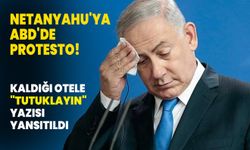 Netanyahu'ya ABD'de protesto! Kaldığı otele "Tutuklayın" yazısı yansıtıldı