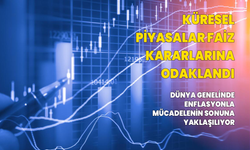 Küresel piyasalar faiz kararlarına odaklandı