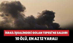 İsrail işgalindeki Golan Tepesi'ne saldırı: 10 ölü, en az 12 yaralı