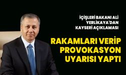 Bakan Yerlikaya'dan Kayseri açıklaması: Provokasyona göz açtırmayacağız