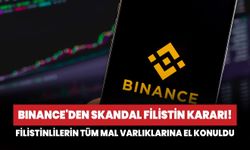 Binance'den skandal Filistin kararı! Filistinlilerin tüm mal varlıklarına el konuldu