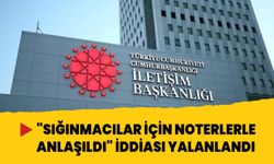 ''Sığınmacılar için noterlerle anlaşıldı'' iddiası yalanlandı