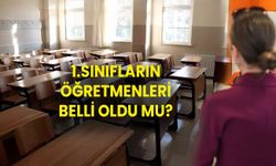 1.sınıfların öğretmenleri belli oldu mu? 1. sınıf öğretmeni nasıl öğrenilir?