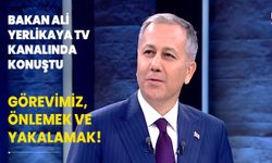 Bakan Ali Yerlikaya tv kanalında konuştu: Görevimiz, önlemek ve yakalamak!