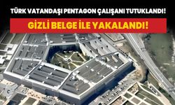 Türk vatandaşı Pentagon çalışanı tutuklandı! Gizli belge ile yakalandı!