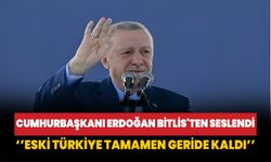 Cumhurbaşkanı Erdoğan Bitlis'te konuştu: Eski Türkiye tamamen geride kaldı!