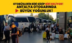 Antalya otogarında büyük yoğunluk! Otobüslerin biri gidip biri geliyor...