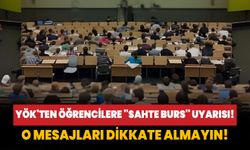 YÖK'ten öğrencilere ''sahte burs'' uyarısı!