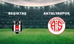 Beşiktaş - Antalyaspor ilk 11'leri belli oldu