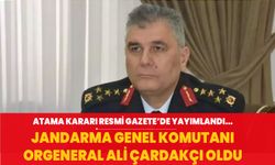 Jandarma Genel Komutanı Orgeneral Ali Çardakçı oldu