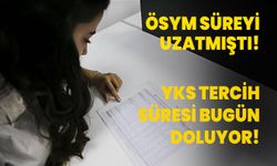 YKS tercih süresi bugün bitiyor!