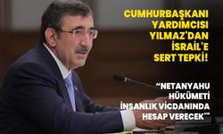 Cumhurbaşkanı Yardımcısı Yılmaz'dan İsrail'e sert tepki: "Netanyahu hükümeti insanlık vicdanında hesap verecek"