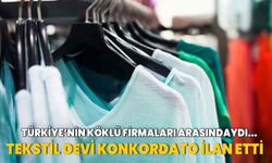 Tekstil devi şirket konkordato ilan etti