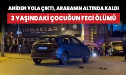 Feci kaza! Otomobilin çarptığı 3 yaşındaki çocuk hayatını kaybetti