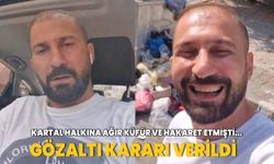 Sosyal medyada Kartal halkına küfür ve hakaret etmişti! O provokatör hakkında gözaltı kararı