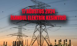 İSTANBUL PLANLI ELEKTRİK KESİNTİSİ! 17 Ağustos 2024 İstanbul’da saat 17.00’a kadar elektrikler yok!