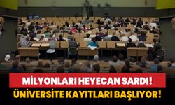 Milyonları heyecan sardı! Üniversite kayıtları başlıyor!