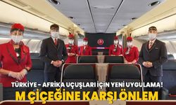 Türkiye - Afrika uçuşları için yeni uygulama! M çiçeğine karşı maske ve eldiven önlemi