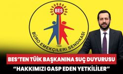 BES'ten TÜİK Başkanı hakkında suç duyurusu!