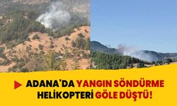 Adana'da yangın söndürme helikopteri düştü