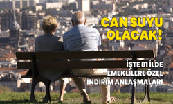 Can suyu olacak! İşte 81 ilde emeklilere özel indirim anlaşmaları