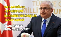 Bakan Güler ABD'nin YPG bahanesine karşılık teklif sundu