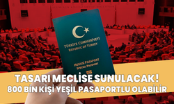 Tasarı meclise sunulacak! 800 bin kişi yeşil pasaportlu olabilir