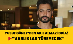 Yusuf Güney'den akıl almaz iddia! "İnanılmaz varlıklar türeyecek"