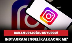 Bakan Uraloğlu: Instagram yetkilileriyle görüşmede istediğimiz sonucu alamadık