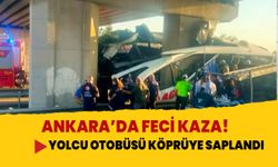 Ankara'da feci kaza!  Yolcu otobüsü köprüye saplandı, çok sayıda ölü ve yaralı var