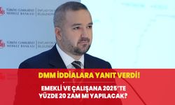 DMM iddialara yanıt verdi! Emekli ve çalışana 2025’te yüzde 20 zam mı yapılacak?