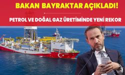 Bakan Bayraktar  açıkladı! Petrol ve doğal gaz üretiminde yeni rekor