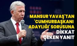 Mansur Yavaş'tan 'Cumhurbaşkanı adaylığı' sorusuna dikkat çeken yanıt