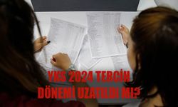 YKS TERCİH SÜRESİ 2024! YKS tercih süresi uzatıldı mı 2024? YKS tercih süresi ne zaman bitiyor 2024?