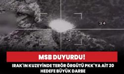 MSB duyurdu! Irak'ın kuzeyinde terör örgütü PKK'ya ait 20 hedef vuruldu