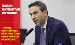 Bakan Bayraktar duyurdu! "Maden çeşitliliğinde dünyanın önde gelen 10 ülkesi arasındayız"