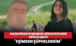 Salim Güran'ın eşi Melek Güran'ın ifadesi ortaya çıktı! "Eşimden şüphelendim"