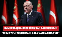 Cumhurbaşkanı Erdoğan'dan Gazze mesajı! "Elimizdeki tüm imkanlarla yanlarındayız"