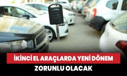 İkinci el araç satışlarında yeni dönem! Zorunlu olacak