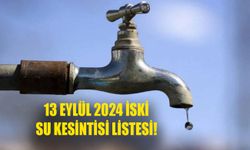 İSKİ SU KESİNTİSİ 13 EYLÜL 2024! Arnavutköy’e Bakırköy’e su kesintisi SORGULAMA!