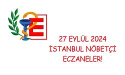 İstanbul 27 Eylül 2024 en yakın nöbetçi  eczane nerede? Kağıthane, Küçükçekmece, Pendik, yakınındaki nöbetçi eczaneler!