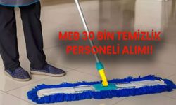 MEB 30 BİN TEMİZLİK PERSONELİ ALIMI! 30 bin temizlik personeli başvuru ne zaman? 30 bin temizlik personeli kadrolu mu?