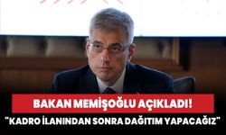 Bakan Memişoğlu açıkladı! "Kadro ilanından sonra KPSS puanı ile dağıtım yapacağız"