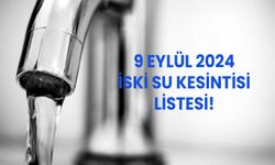 İSKİ SU KESİNTİSİ! 9 Eylül 2024 Bağcılar’a sular saat kaçta gelecek?