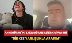 Yüksel Güran'ın, Salim Güran ile ilişkisi var mı? Bir kez yanlışlıkla aradım