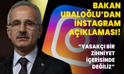 Bakan Uraloğlu: Yasakçı bir zihniyet içerisinde değiliz