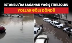 İstanbul'da sağanak yağış etkili oldu: Yollar göle döndü