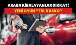 Kiralık araçlarda ‘ful kasko’ oyununa dikkat!