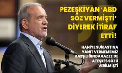 Pezeşkiyan: Haniye suikastına yanıt vermememiz halinde Gazze'de ateşkes sözü verilmişti